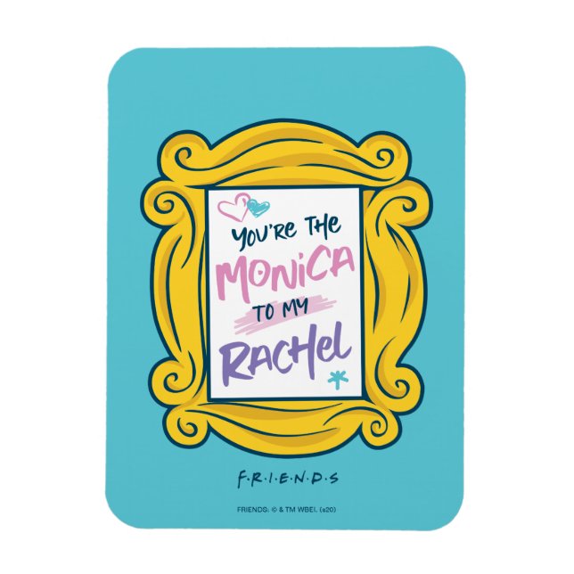FRIENDS™ Peephole | You're the Monica to my Rachel Magnet (Vertical)