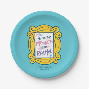 FRIENDS™ Peephole   You're the Monica to my Rachel Paper Plate
