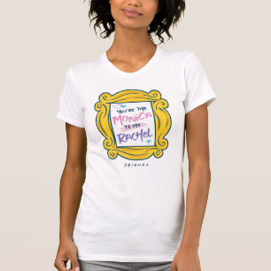 FRIENDS™ Peephole You're the Monica to my Rachel T-Shirt