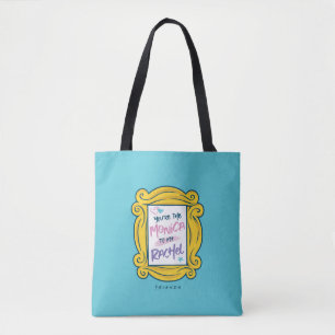 FRIENDS™ Peephole   You're the Monica to my Rachel Tote Bag