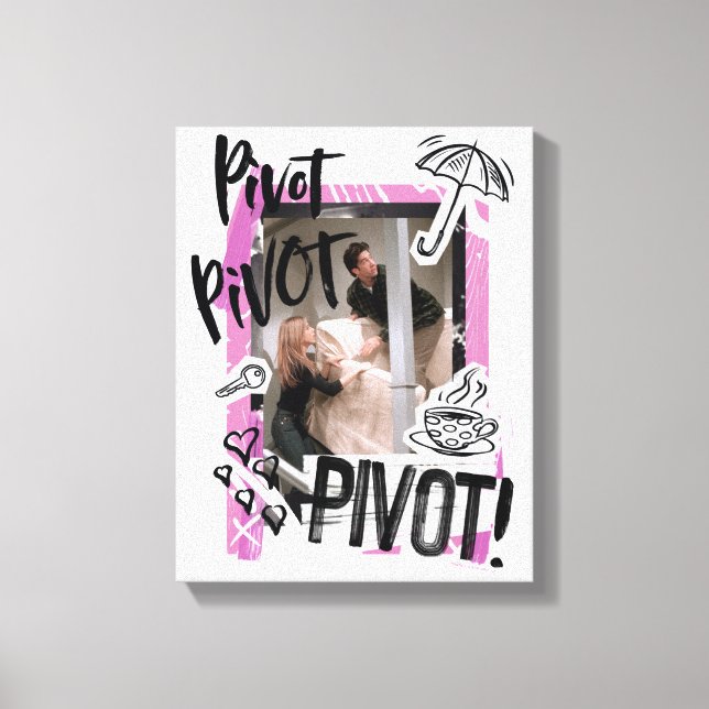 FRIENDS™ | Pivot Pivot PIVOT! Canvas Print (Front)