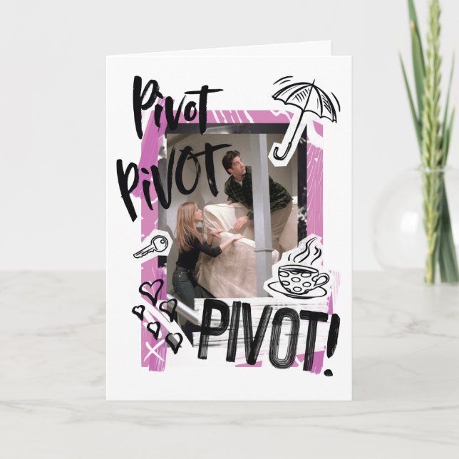 FRIENDS™ | Pivot Pivot PIVOT! Card (Front)
