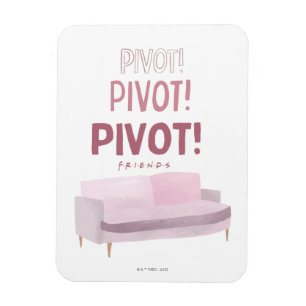 FRIENDS™   Pivot Pivot Pivot Magnet