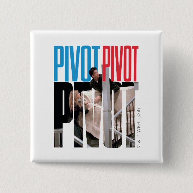 FRIENDS™ | PIVOT PIVOT PIVOT Quote 15 Cm Square Badge (Front)