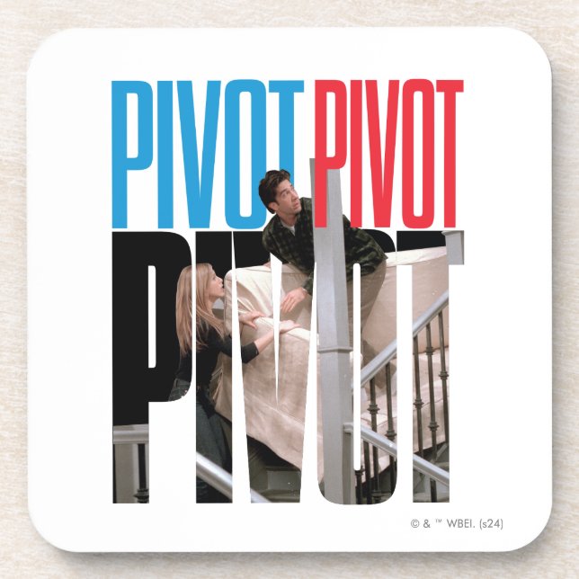 FRIENDS™ | PIVOT PIVOT PIVOT Quote Coaster (Front)