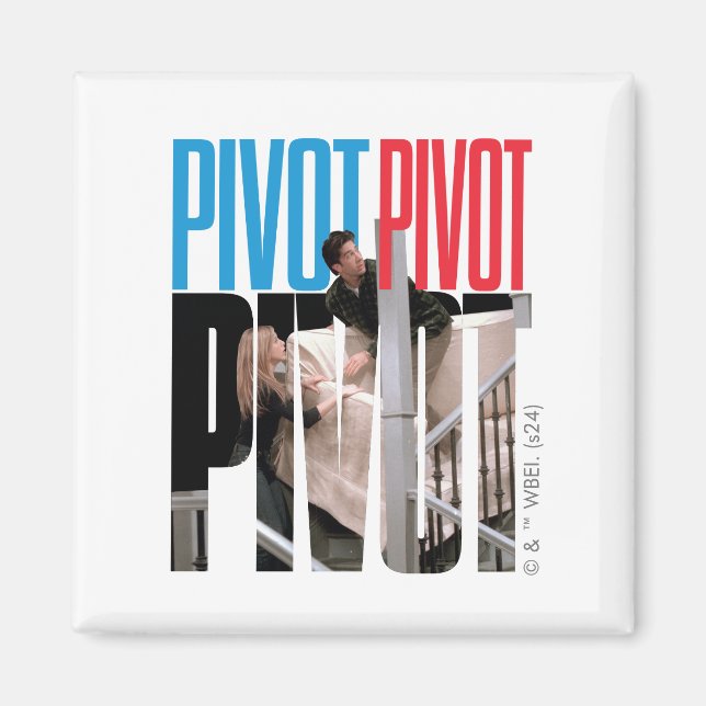 FRIENDS™ | PIVOT PIVOT PIVOT Quote Magnet (Front)