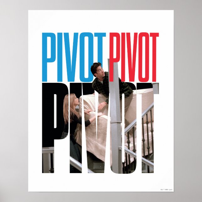 FRIENDS™ | PIVOT PIVOT PIVOT Quote Poster (Front)
