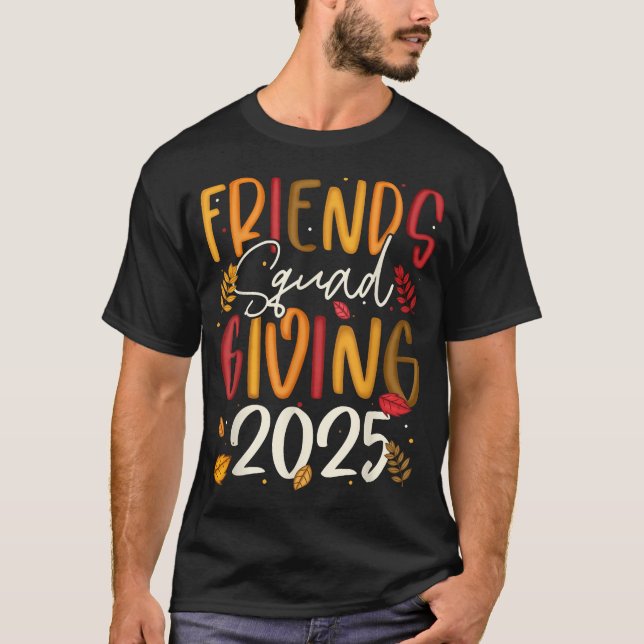 Friends Squad Giving 2025 Autumn Fall Thankful  T-Shirt (Front)