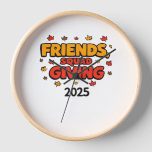 Friends Squad Giving 2025 Autumn Fall Thankful Tha Clock