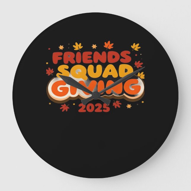 Friends Squad Giving 2025 Autumn Fall Thankful Tha Large Clock (Front)