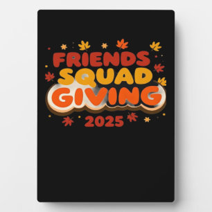 Friends Squad Giving 2025 Autumn Fall Thankful Tha Plaque
