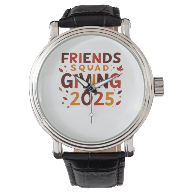 Friends Squad Giving 2025 Autumn Fall Thankful Tha Watch (Front)
