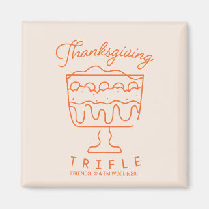 FRIENDS™   Thanksgiving Trifle Magnet