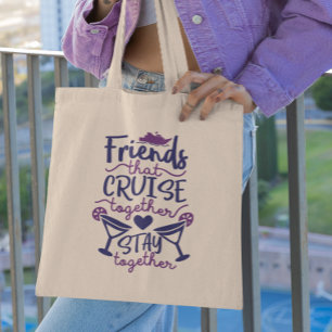 Friends that Cruise Together Tip Vacation Tote Bag