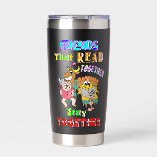 Friends That Read Together Stay Together Insulated Tumbler
