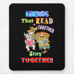 Friends That Read Together Stay Together Mouse Mat