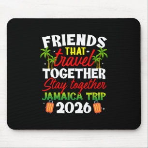 Friends That Travel Together Jamaica Trip 2026 Mouse Mat