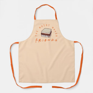 FRIENDS™   The Moist Maker Apron