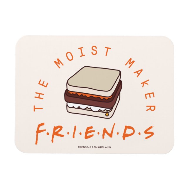 FRIENDS™ | The Moist Maker Magnet (Horizontal)