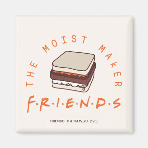 FRIENDS™   The Moist Maker Magnet