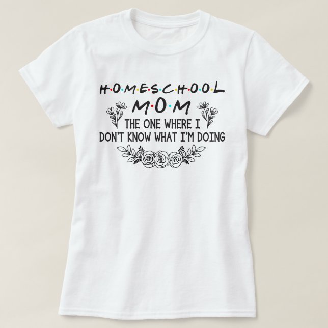 Friends Themed Christian Homeschool Mum Gift T-Shirt (Design Front)