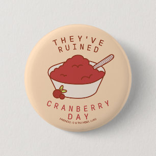FRIENDS™   They've Ruined Cranberry Day 6 Cm Round Badge