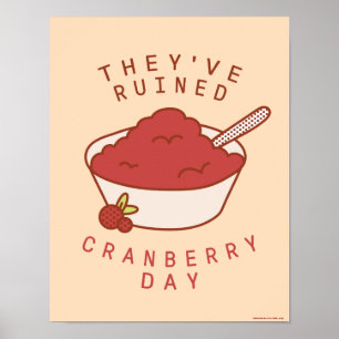 FRIENDS™   They've Ruined Cranberry Day Poster