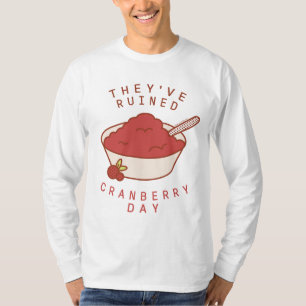 FRIENDS™ They've Ruined Cranberry Day T-Shirt