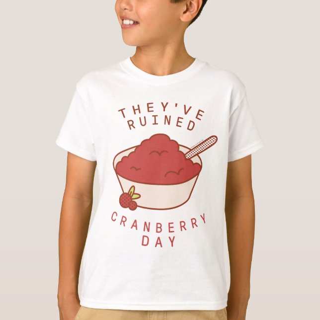 FRIENDS™ | They've Ruined Cranberry Day T-Shirt (Front)