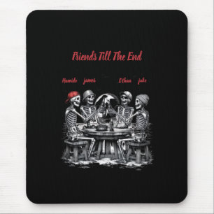Friends Till The End Skeleton Party Mouse Mat