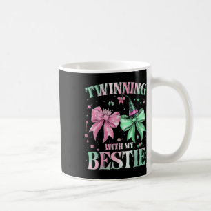 Friends Twinning With My Bestie Funny Friends Spir Coffee Mug
