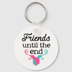 Friends until the end Friendship key chain