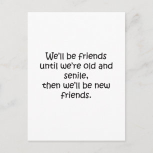Friends Until We're Old And Senile Funny Design Postcard