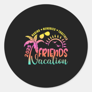 Friends Vacation 2025 Making Memories Together Gir Classic Round Sticker