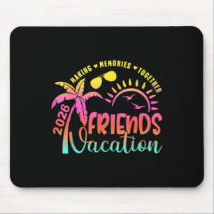 Friends Vacation 2026 Making Memories Together Gir Mouse Mat