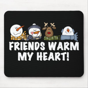 Friends Warm My Heart! Mouse Mat
