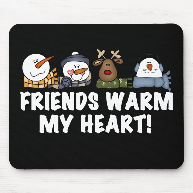 Friends Warm My Heart! Mouse Mat (Front)
