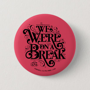 FRIENDS™   We Were on a Break 6 Cm Round Badge