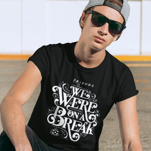 FRIENDS™   We Were on a Break T-Shirt