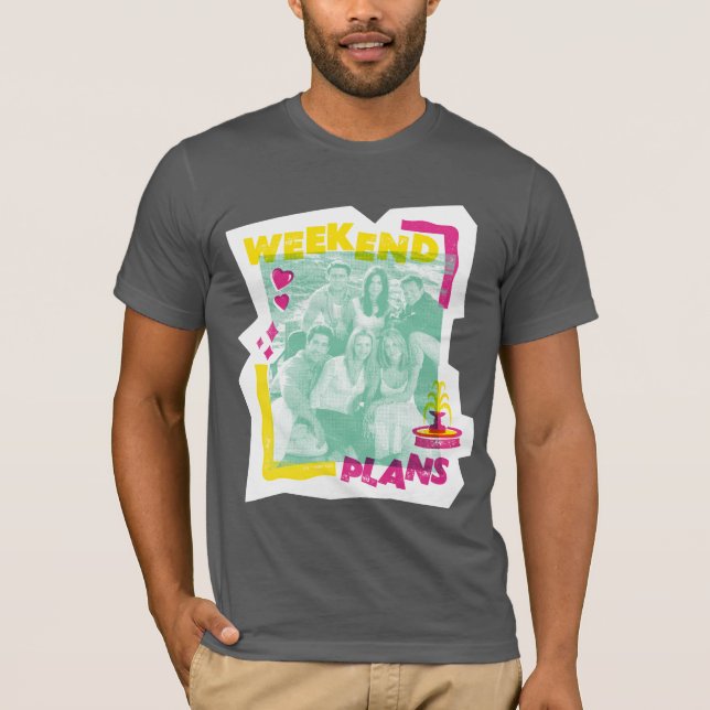 FRIENDS™ | Weekend Plans T-Shirt (Front)