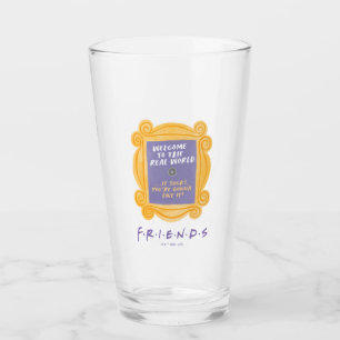 FRIENDS™   Welcome to the Real World Quote Glass