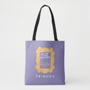 FRIENDS™ Welcome to the Real World Quote Tote Bag