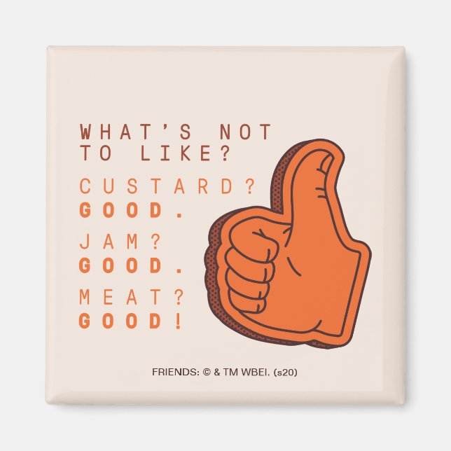 FRIENDS™ | What's Not to Like? Magnet (Front)