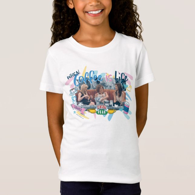 FRIENDS™ | When Coffee is Life T-Shirt (Front)