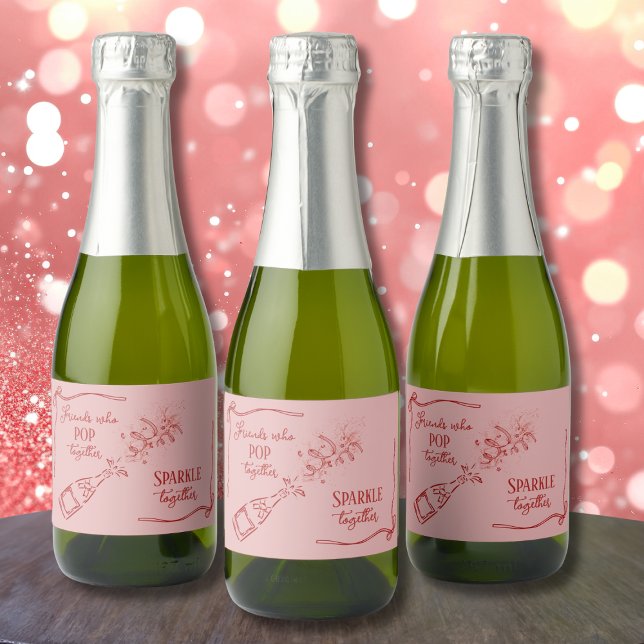 Friends Who Pop Sparkle Champagne Coquette Design Sparkling Wine Label (Creator Uploaded)