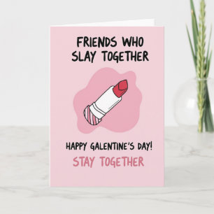 Friends Who Slay Galentines Day Card