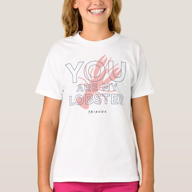 FRIENDS™ | You are My Lobster T-Shirt (Front)