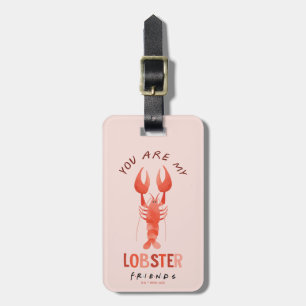 FRIENDS™   You Are My Lobster Watercolor Graphic Luggage Tag