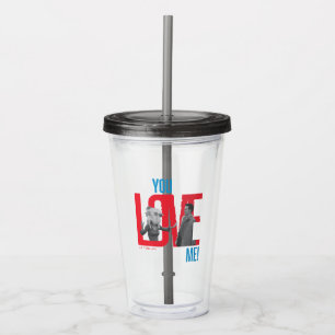FRIENDS™   You Love Me Quote Acrylic Tumbler