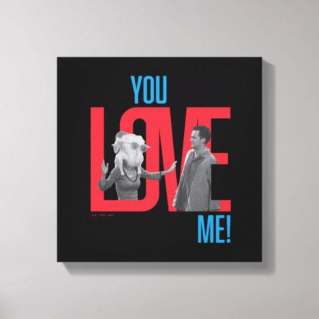 FRIENDS™ | You Love Me Quote Canvas Print (Front)